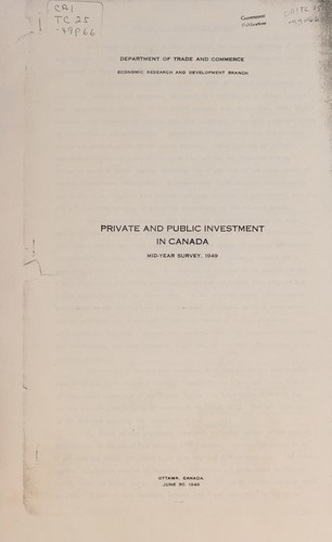 PRIVATE AND PUBLIC INVESTMENT IN CANADA - MID-YEAR SURVEY, 1949