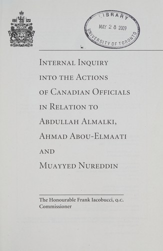 Internal Inquiry into the Actions of Canadian Officials in Relation to Abdullah Almalki, Ahmad Abou-Elmaati and Muayyed Nureddin
