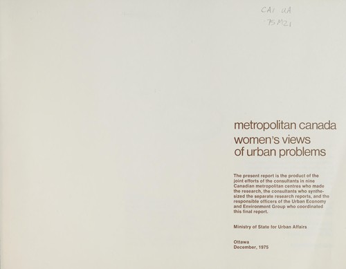 METROPOLITAN CANADA WOMEN'S VIEWS OF URBAN PROBLEMS