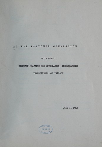 Style manual, standard practice for secretaries, stenographers, transcribers and typists ...
