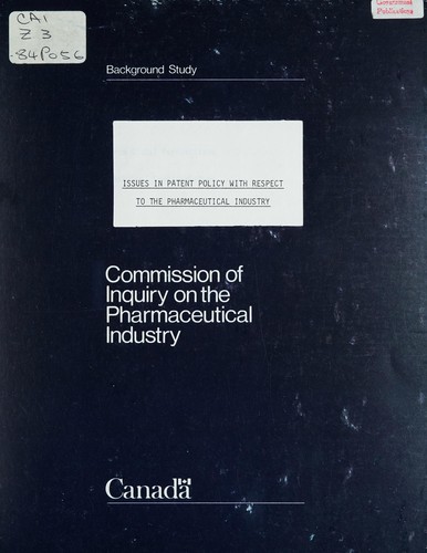 ISSUES IN PATENT POLICY WITH RESPECT TO THE PHARMACEUTICAL INDUSTRY