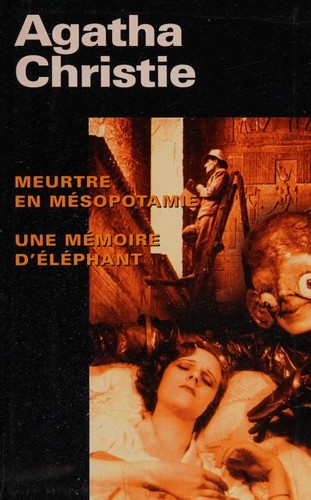 Meurtre en Mésopotamie / Un memoire d'elephant