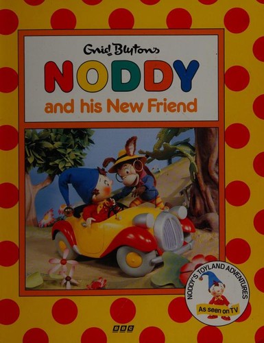 Enid Blyton's Noddy and His New Friend