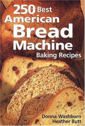 250 best American bread machine baking recipes