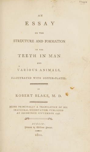 An essay on the structure and formation of the teeth in man and various animals. Being principally a translation of his ... dissertation ... Edinburgh ... 1798