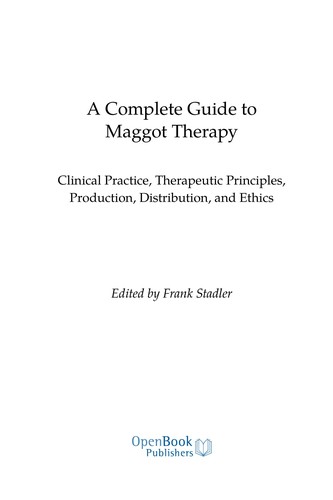 Complete Guide to Maggot Therapy