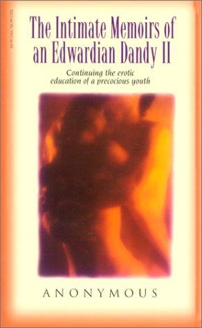 The Intimate Memoirs of an Edwardian Dandy (Volume 2) (Intimate Memoirs of an Edwardian Dandy)