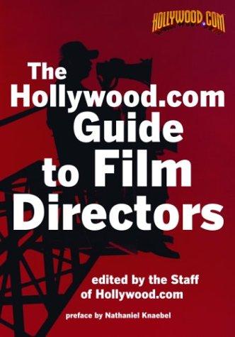 The Hollywood.com Guide to Film Directors