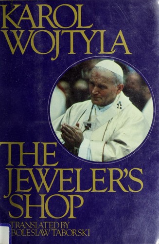 The jeweler's shop : a meditation on the sacrament of matrimony passing on occasion into a drama