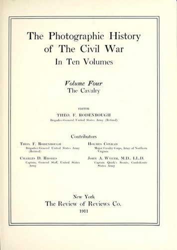 Photographic History of the Civil War in Ten Volumes - Volume IV; The Cavalry