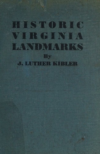 Sketches of one hundred and twenty-five historic Virginia landmarks, from Cape Henry to Richmond
