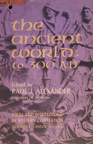The Ancient World to AD 300 , Second Edition (Ideas and Institutions in Western Civilization)