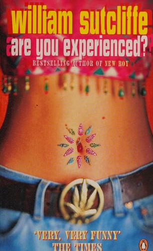 By William Sutcliffe - Are You Experienced?