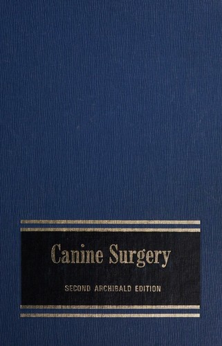 Canine Surgery Second Archibald Edition