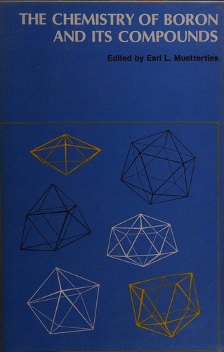 The chemistry of boron and its compounds