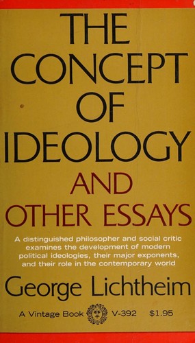 The concept of ideology and other essays.