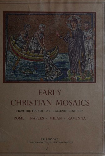Early Christian Mosaics - From the Fourth to the Seventh Centuries
