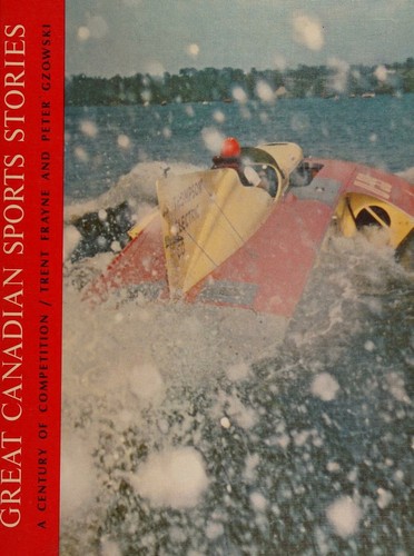 Great Canadian Sports Stories, a Century of Competition