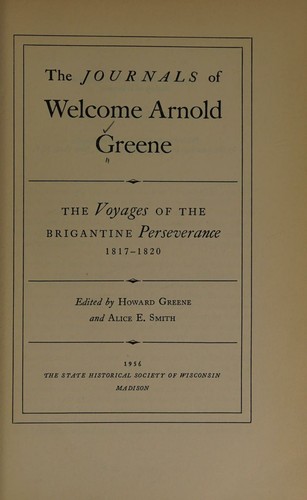 Journals of Welcome Arnold Greene Voyages of the Brigantine Perseverance 1817-1820