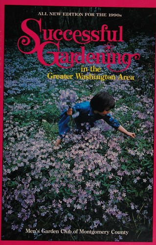 Successful gardening in the greater Washington Area