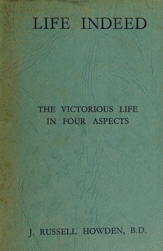 Life Indeed, The Victorious life in Four Aspects