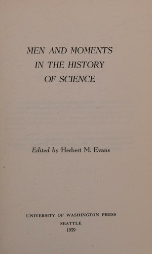 Men and moments in the history of science.