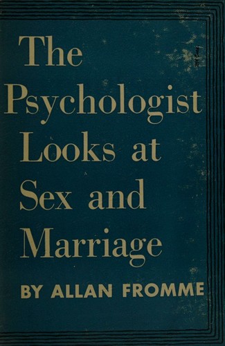 The Psychologist Looks at Sex and Marriage