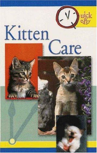 Quick & Easy Kitten Care (Quick & Easy)