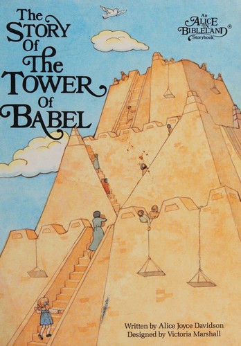 The Story of the Tower of Babel (An Alice in Bibleland Storybook)