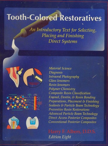 Tooth-Colored Restoratives- An Introductory Text for Selecting, Placing And Finishing Direct Systems