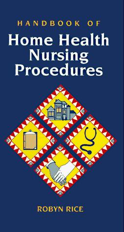 Handbook of home health nursing procedures