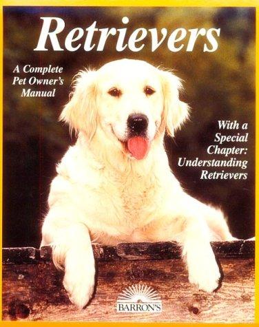 Retrievers (Complete Pet Owner's Manuals)
