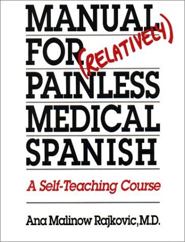 Manual for (relatively) painless medical Spanish