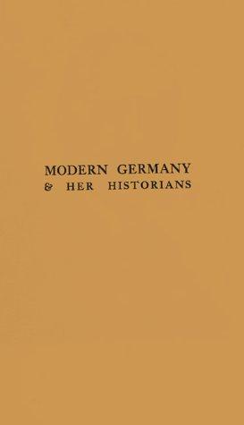 Modern Germany & her historians.