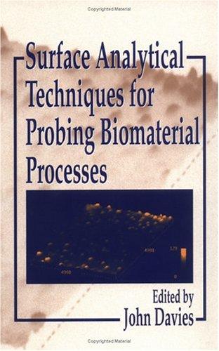 Surface analytical techniques for probing biomaterial processes