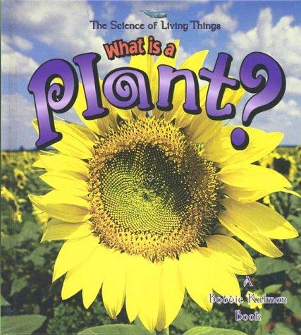 What is a Plant? (The Science of Living Things)