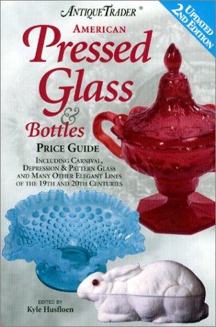 Antique Trader American Pressed Glass and Bottles