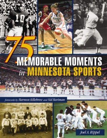 75 Memorable Moments in Minnesota Sports