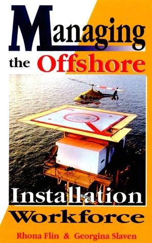 Managing the offshore installation workforce