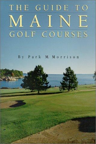 The Guide to Maine Golf Courses