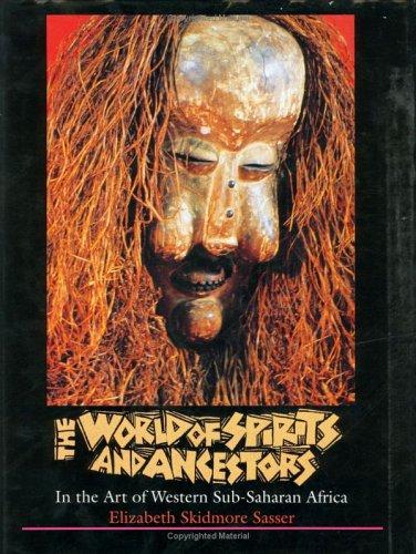The world of spirits and ancestors in the art of western sub-Saharan Africa