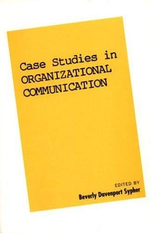 Case studies in organizational communication