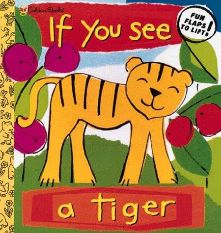 If You See a Tiger (Lift the Flap Book)