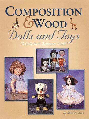 Composition & wood dolls and toys