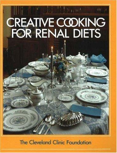 The Cleveland Clinic Foundation creative cooking for renal diets
