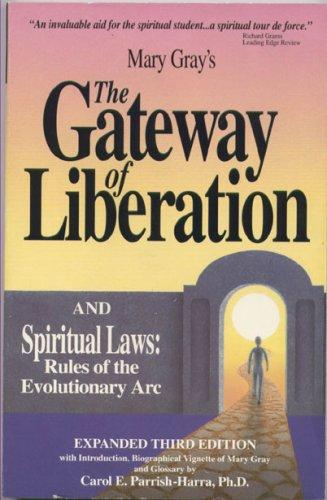 Mary Gray's The gateway of liberation ; and, Spiritual laws