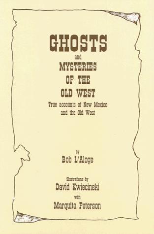 Ghosts and mysteries of the Old West