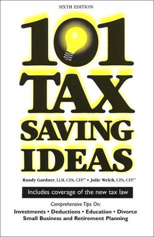 101 Tax Saving Ideas, Sixth Edition