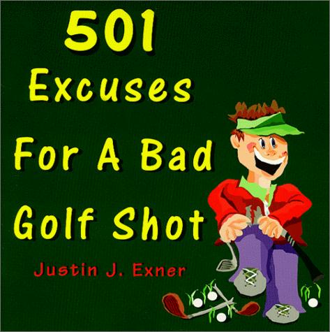501 Excuses for a Bad Golf Shot