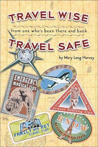 Travel Wise, Travel Safe